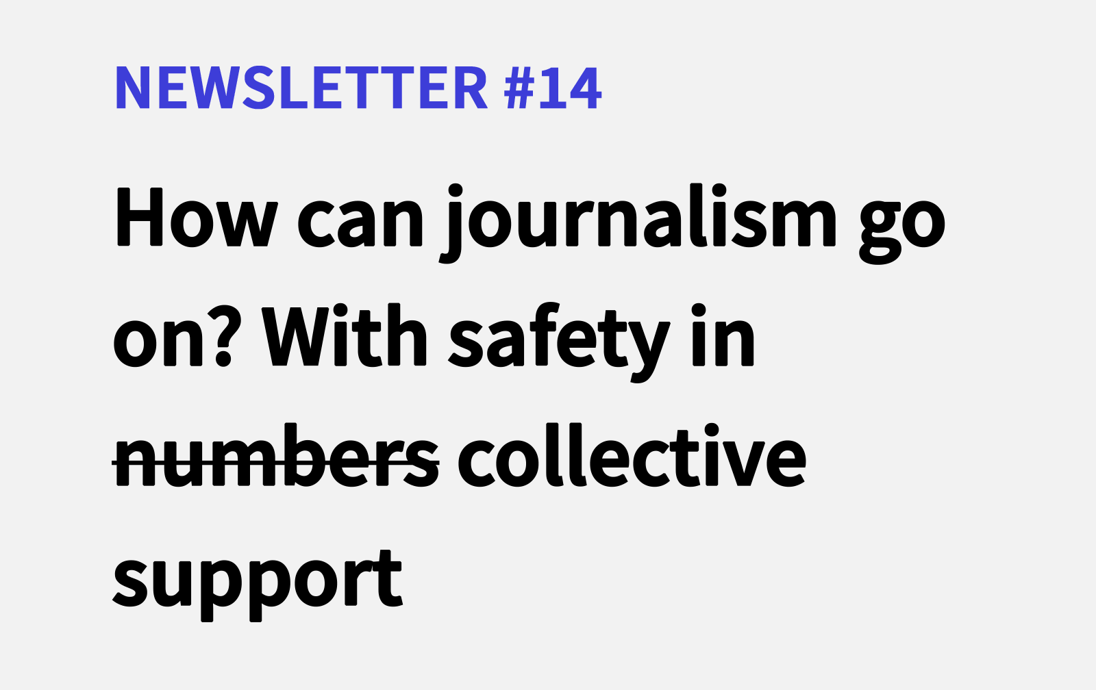 How can journalism go on? With safety in collective support