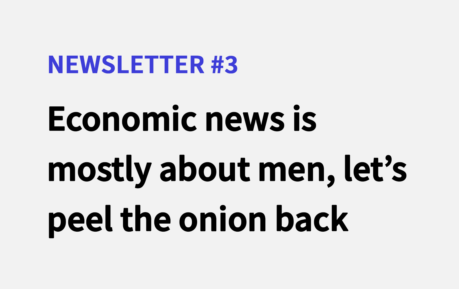 Economic news is mostly about men, let’s peel the onion back