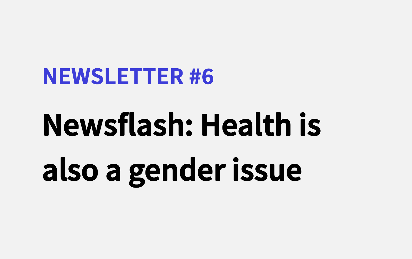 Newsflash: Health is also a gender issue