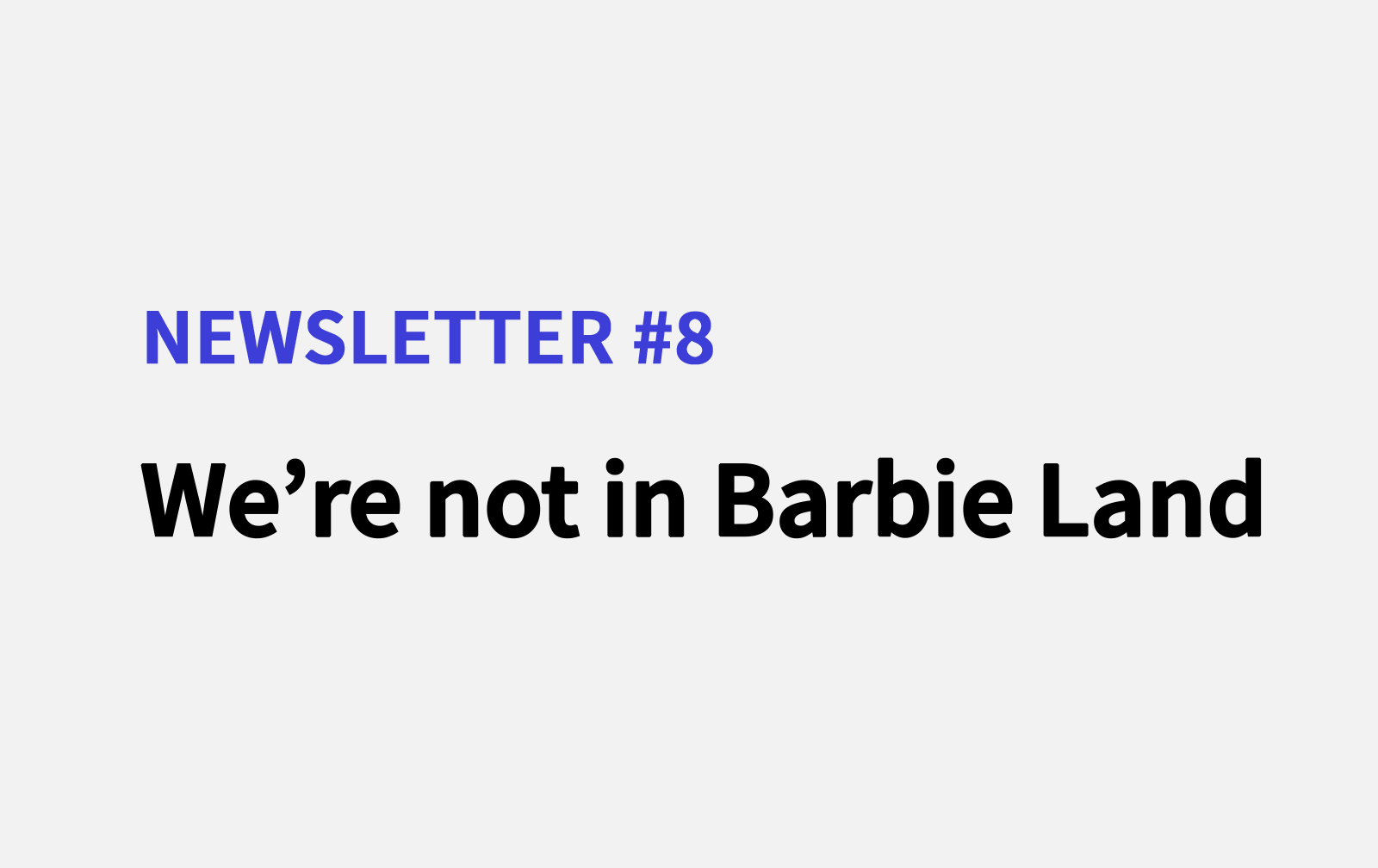 We’re not in Barbie Land