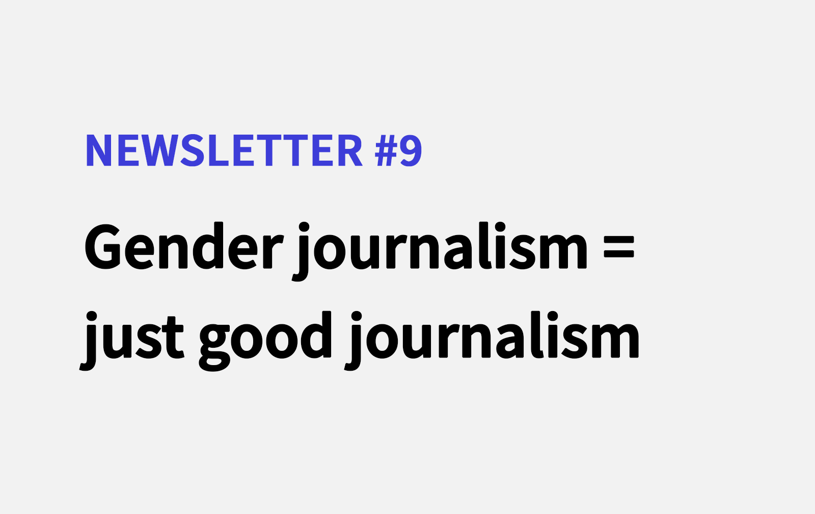 Gender journalism = just good journalism